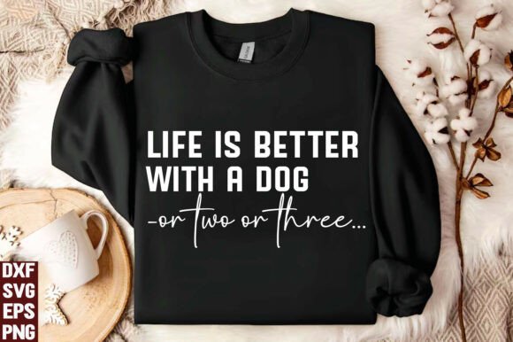 Life is Better with a Dog SVG, PNG