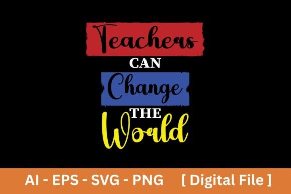 Teacher Can Change the World SVG PNG EPS